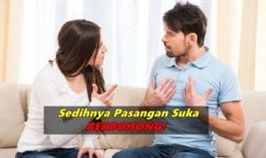 Pasangan Suka Bohong Akan Terus Berbohong! Dia Tak Akan Berubah Kerana Berkait Dengan Genetik