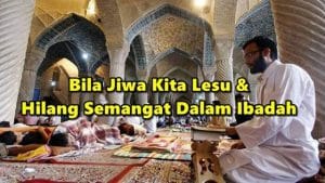 Bila Jiwa Kita Lesu & Hilang Semangat Dalam Ibadah, Inilah Doa Perlu Dibaca!