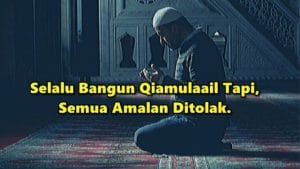 Selalu Bangun Qiamulaail Tapi, Semua Amalan Ditolak. Baca Perkongsian Ustazah Asma Harun