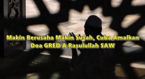 Makin Berusaha Makin Susah, Cuba Amalkan Doa GRED A Rasulullah SAW Baca Ni